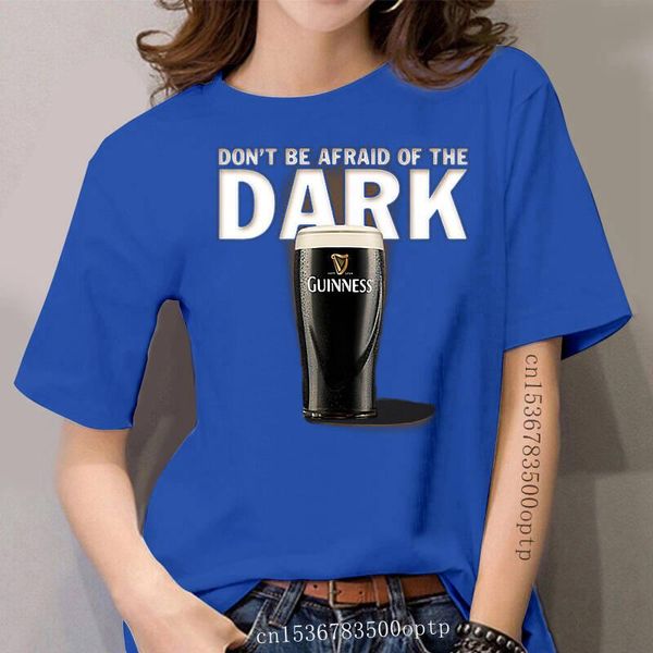 

women's t-shirt dont be afraid ofthe dark guinness t shirt size s - 3xl tee, White