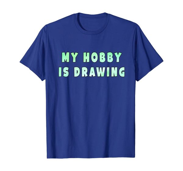 

my hobby is drawing t-shirt, White;black