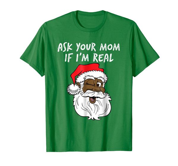 

Black Real Santa Ask Your Mom If I'm Real Winking T-Shirt, Mainly pictures