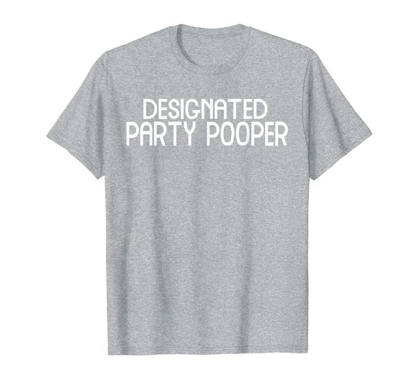 

designated party pooper t-shirt for people who hate parties, White;black
