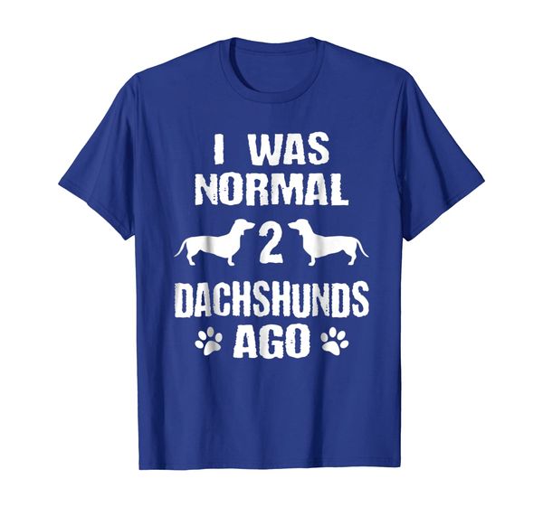 

I Was Normal 2 Dachshunds Ago T-Shirt, Mainly pictures