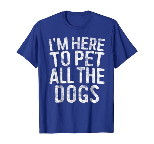

i'm here to pet all the dogs t-shirt, White;black