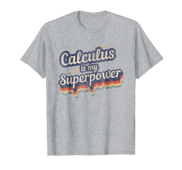 

calculus is my superpower t-shirt math teacher shirt, White;black