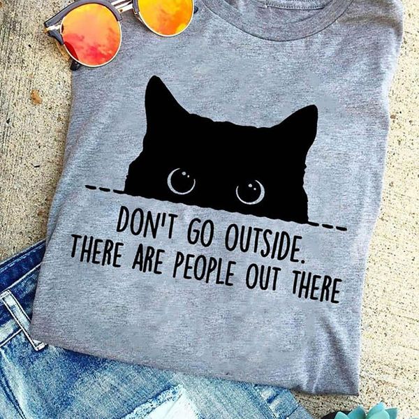 

women's t-shirt don't go outside there are people out funny cat mom gift tshirt quarantine stay home tee shirt, White