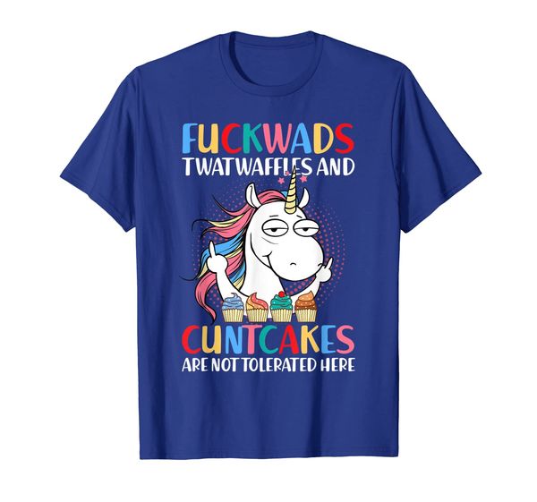 

fuckwads twatwaffles and cuntcakes are not tolerated tshirt, White;black