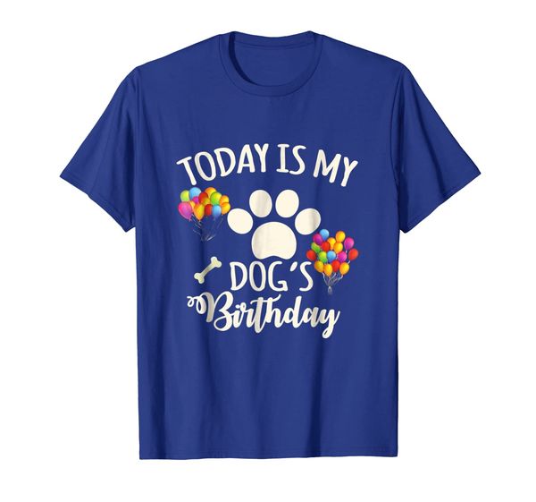 

today is my dog's birthday shirt, dog lovers tshirt, White;black