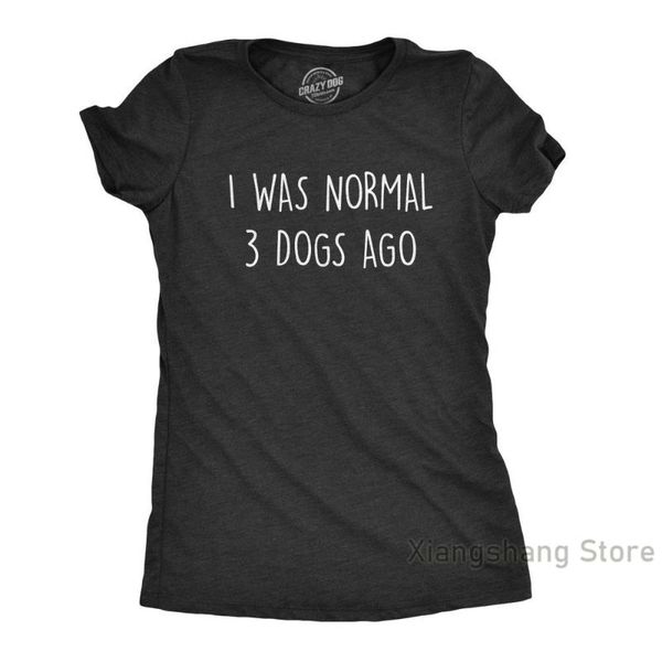 

men's t-shirts funny dog women tshirts lover gift owner shirt sarcastic mom i was normal 3 dogs ago crazy lady, White;black