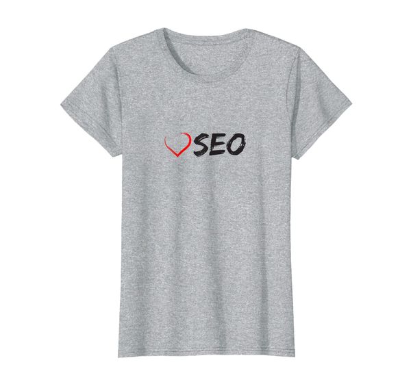 

womens love seo t shirt search engine optimization expert gift, White;black
