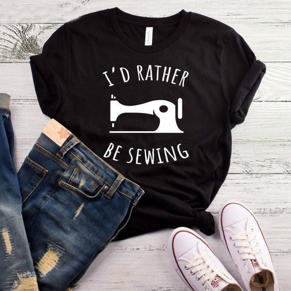 

i'd rather be sewing print women tshirt cotton casual funny t shirt for lady yong girl tee higher quality drop ship s-461, White