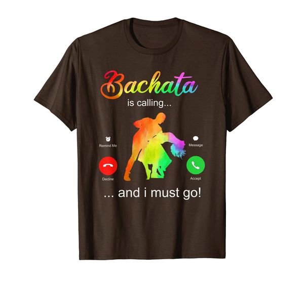 

bachata is calling and i must go shirt, White;black