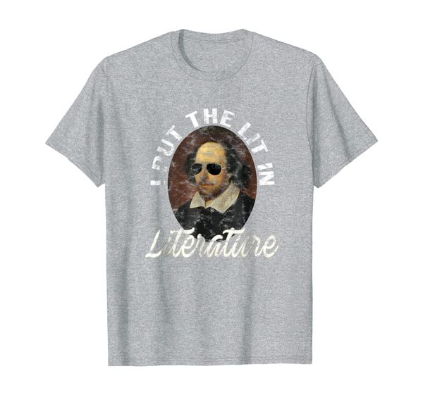 

i put the lit in literature t-shirt- funny shakespeare shirt, White;black