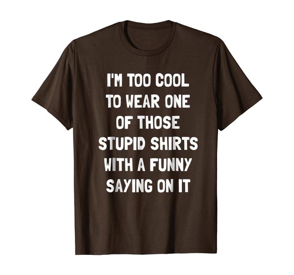 

one of those stupid shirts - funny saying sarcasm t-shirt, White;black