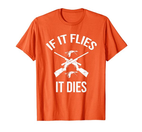 

If it Flies, it Dies-Funny Duck Goose Bird Hunting Gift T-Shirt, Mainly pictures