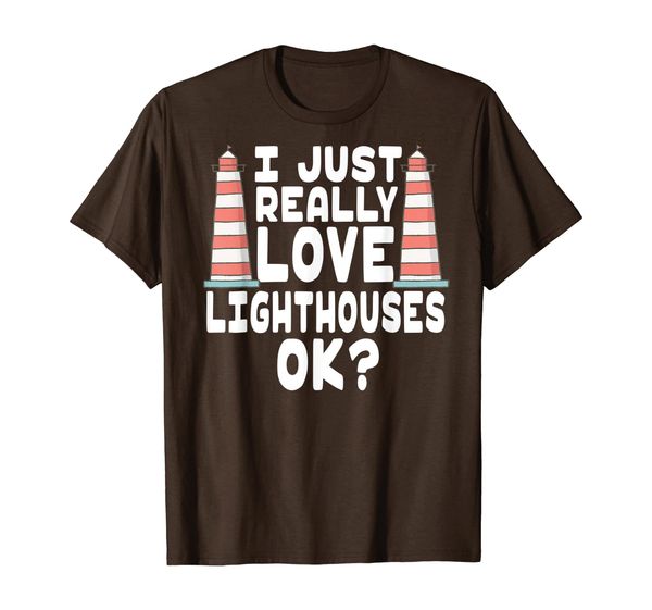 

I Just Really Love Lighthouses Shirt - Cute Lighthouse Tee, Mainly pictures
