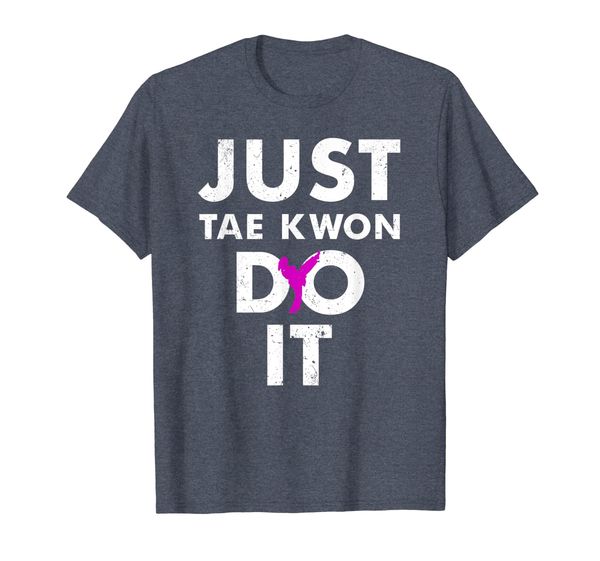 

Taekwondo Karate Tshirt Just Tae Kwon DO IT, Mainly pictures