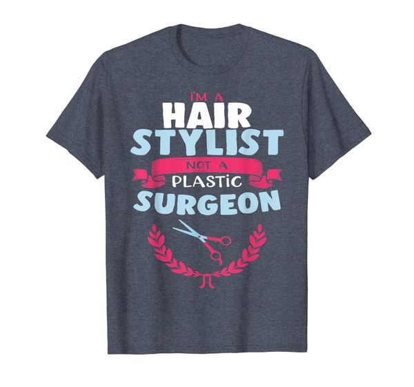 

i'm a hair stylist not a plastic surgeon beautician t-shirt, White;black