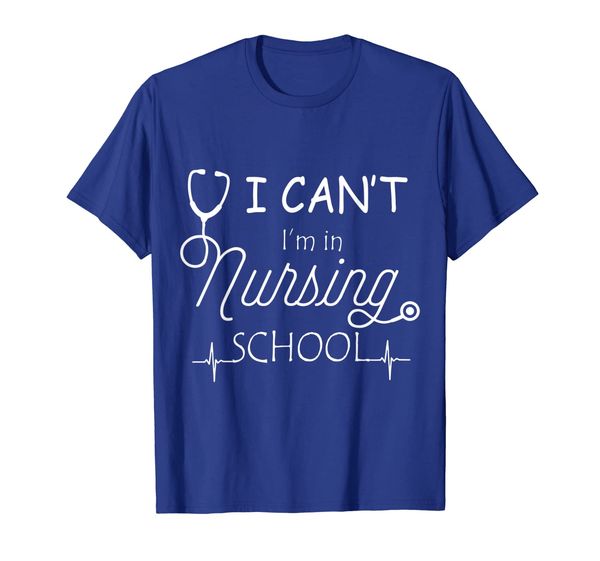 

i can't i'm in nursing school t-shirt funny rn student gift, White;black