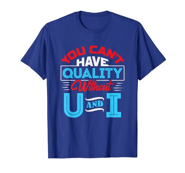 

you can't have quality without u and i - quality control t-shirt, White;black