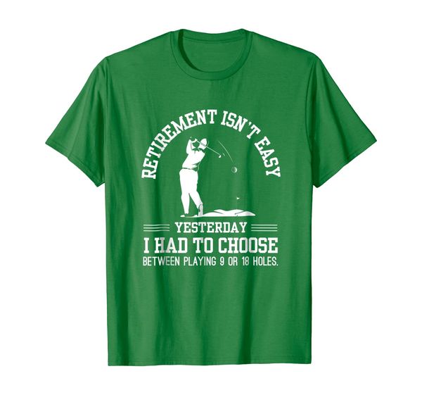 

Retirement Isn't Easy I Choose Playing Holes Retired Golfing, Mainly pictures