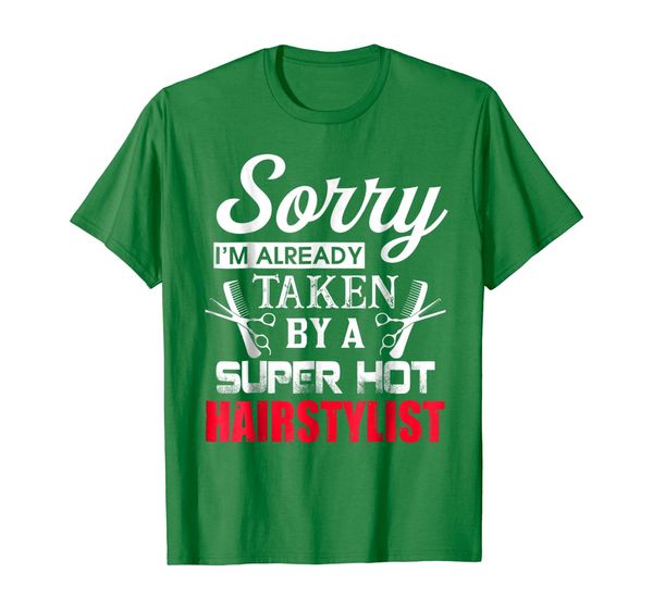 

sorry i'm already taken by a super hairstylist shirt gif, White;black