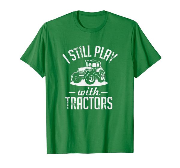 

funny i still play with tractors proud farmer t-shirt, White;black