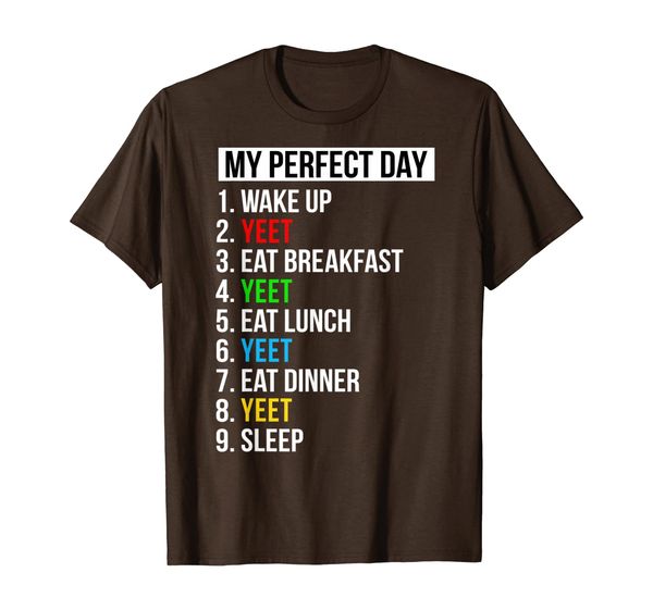 

yeet gifts my perfect day yeet t-shirt, White;black
