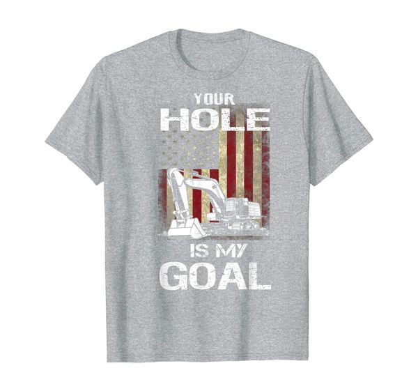 

heavy equipment operator your hole is my goal t shirt, White;black