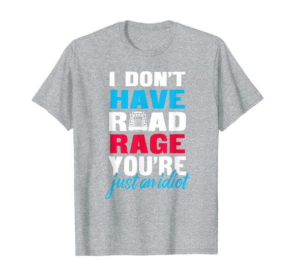 

funny truck driver t-shirt i don't have road rage tee gift, White;black
