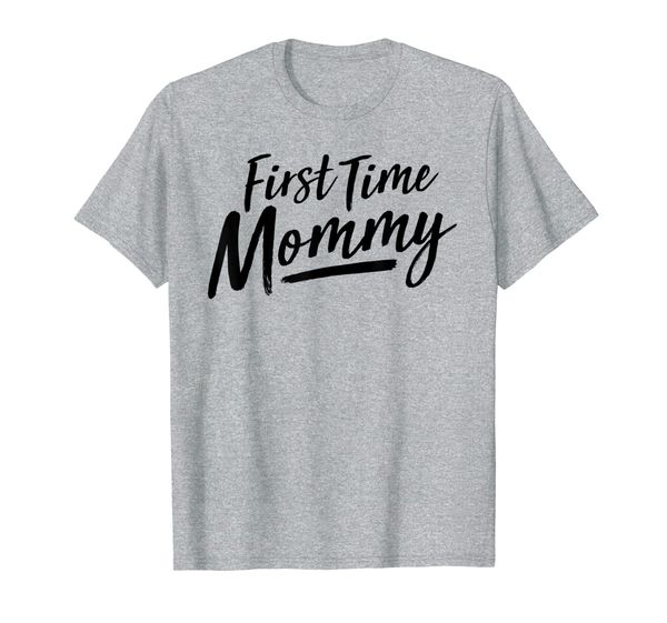 

first time mommy shirt | cool newly promoted mama tee gift, White;black