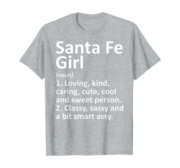 

santa fe girl nm new mexico funny city home roots gift t-shirt, White;black
