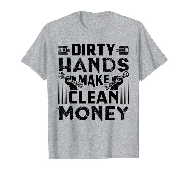 

dirty hands make clean money funny mechanic gift t-shirt, White;black
