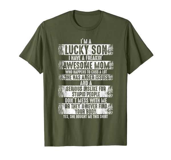 

I'm a lucky son because I have a freaking awesome mom shirt T-Shirt, Mainly pictures