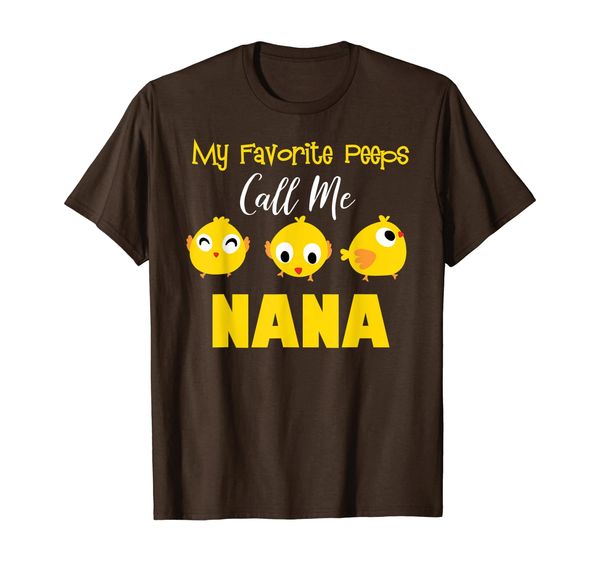 

My Favorite Peeps Call Me Nana Shirt Easter Day Bunny Gift, White;black