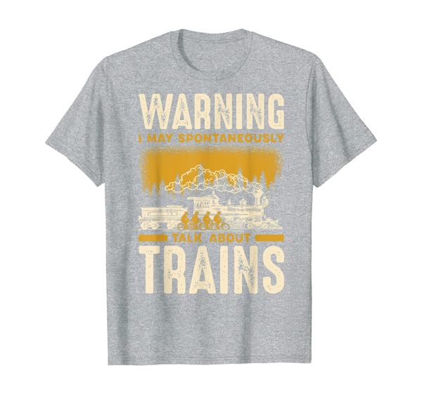 

warning i may talk about trains great gift t-shirt, White;black