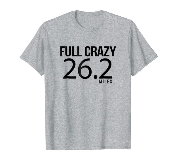 

full crazy 26.2 miles funny t-shirt for marathon runner, White;black