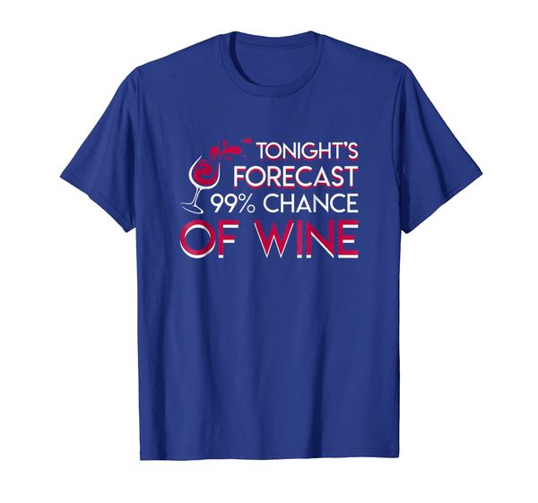 

tonights forecast 99 percent chance of wine wine lover shirt, White;black