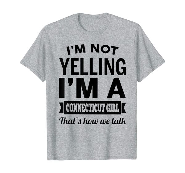 

i'm not yelling i'm a connecticut girl, that's how we talk, White;black