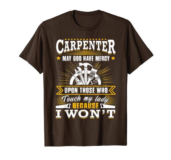 

carpenter may god have mercy upon those who funny t-shirt t-shirt, White;black