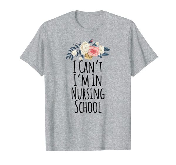 

i can't i'm in nursing school shirt future nurse, White;black
