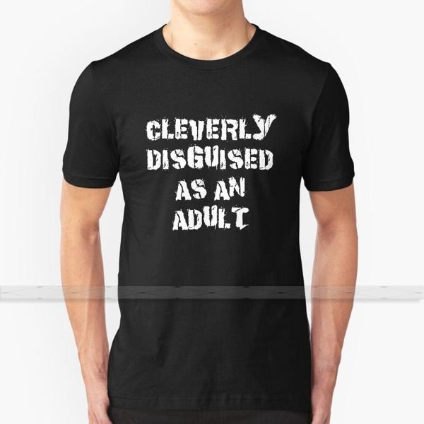 

funny " cleverly disguised as an " dark for men women t shirt summer cotton t - shirts big size 5xl 6xl holiday, White;black