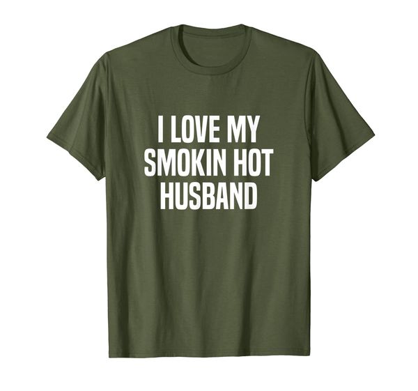 

I Love My Smokin Hot Husband Funny Gift Wife T-Shirt, Mainly pictures