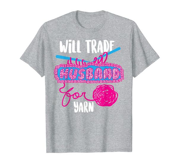 

will trade husband for yarn | knit lovers cool gift t-shirt, White;black