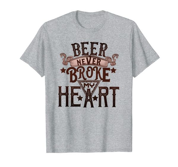 

beer never broke my heart funny drinking lovers t-shirt, White;black