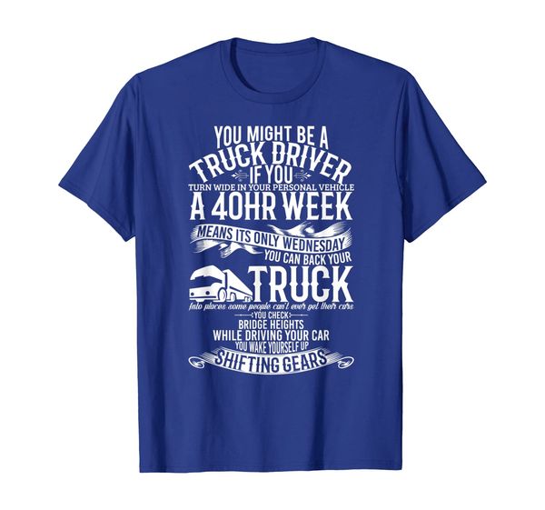 

you might be a truck driver funny t-shirt gift trucker tee, White;black