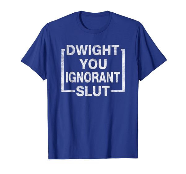 

Dwight You Ignorant Slut Funny Vintage Retro T-shirt, Mainly pictures