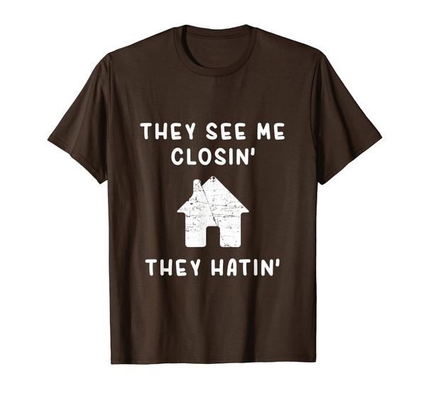 

they see me closin' they hatin' funny real estate tshirt, White;black