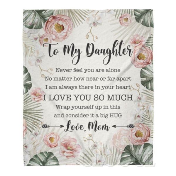 

cloocl to my daughter flannel blanket never feel you are alone i loveyou so much blankets child keep warm plush quilts