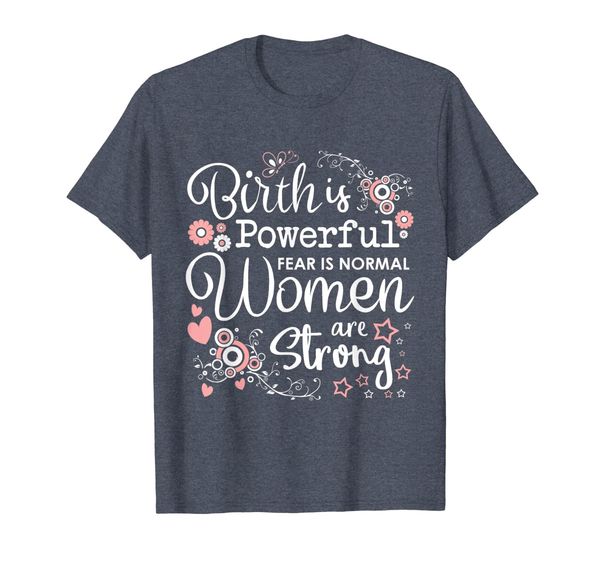 

birth is powerful women are strong midwife doula t-shirt, White;black