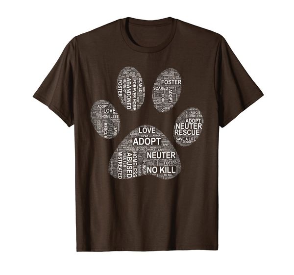 

Dog Rescue Adopt Foster Shelter Save No Kill W T-shirt, Mainly pictures