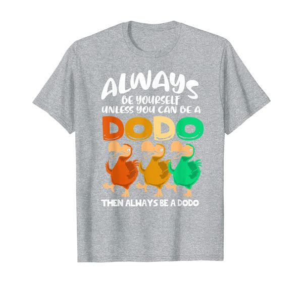 

always be yourself unless you can be a dodo bird squad shirt, White;black